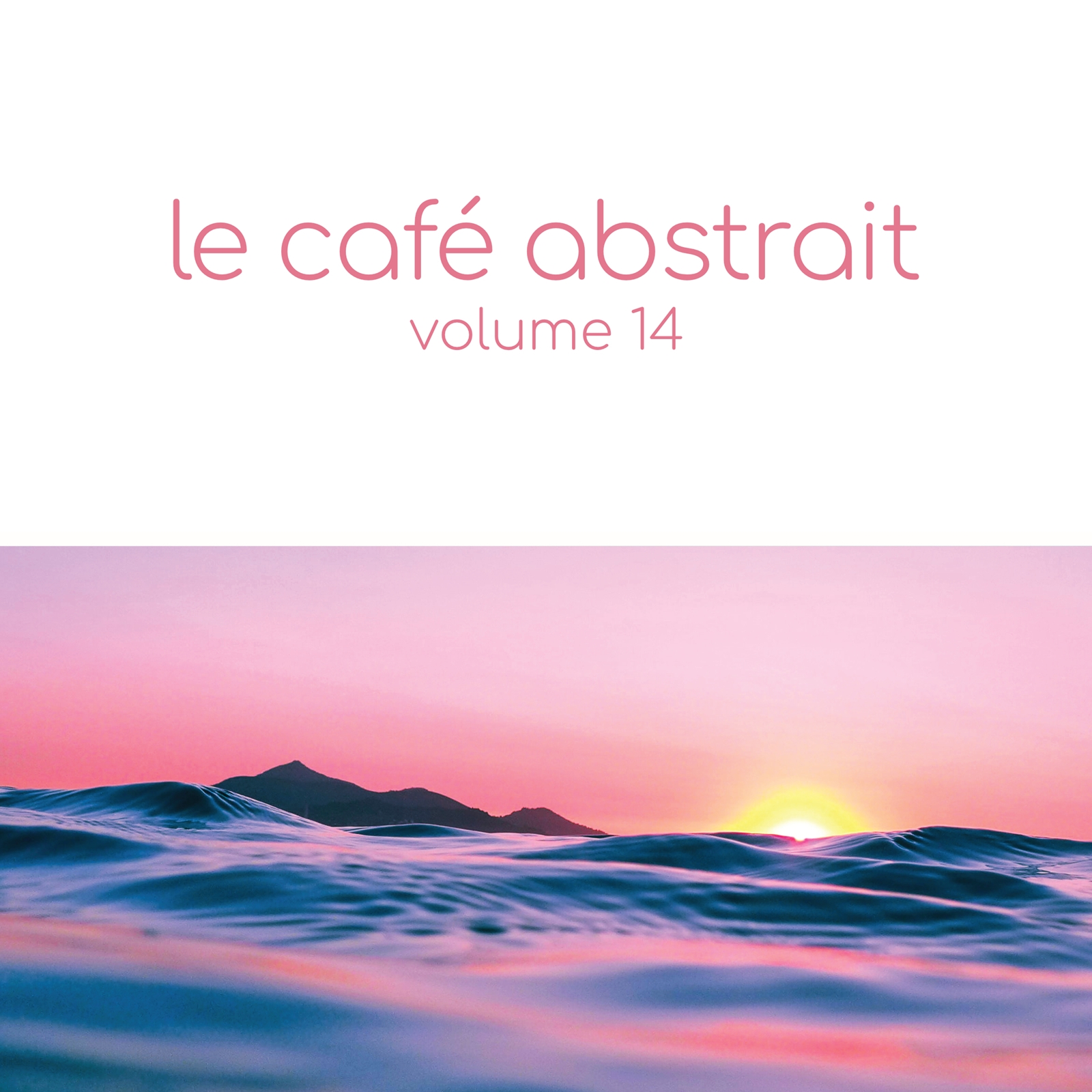 Raphaël Marionneau – Le Café Abstrait Vol. 14