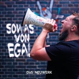 DaS NEUWERK – Sowas von egal