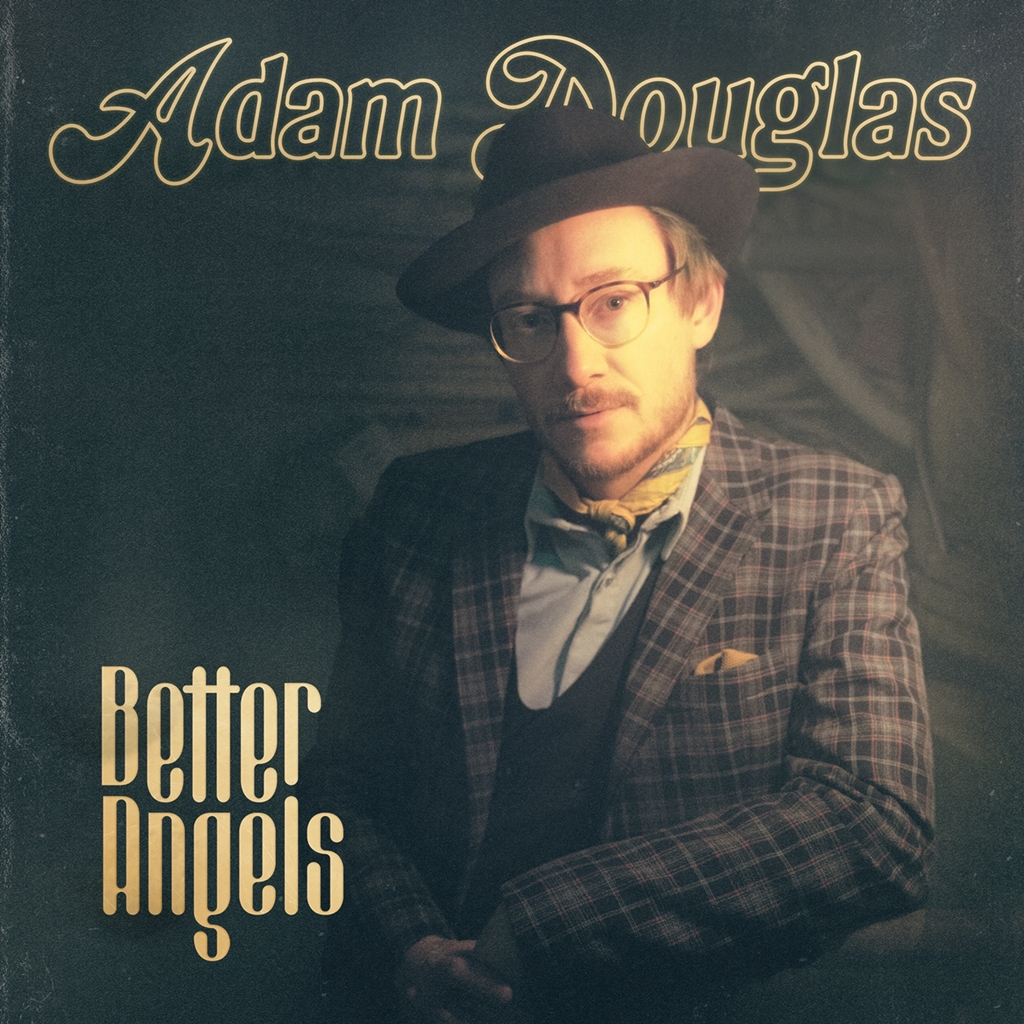 Adam Douglas – Better Angels