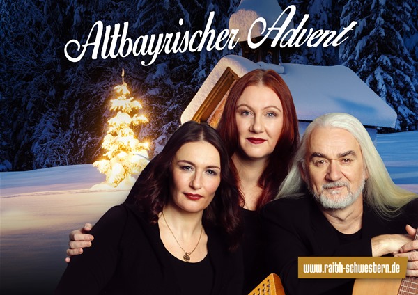 Raith-Schwestern und da Blaimer – ALTBAYRISCHER ADVENT